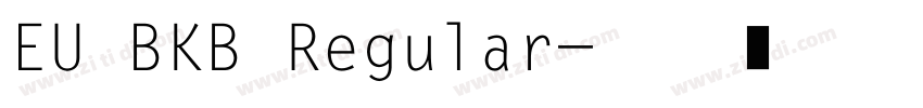 EU BKB Regular字体转换